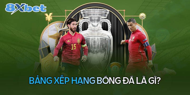 Bảng xếp hạng bóng đá là gì?