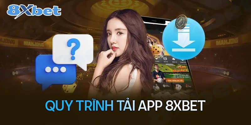 Các thao tác tải App 8XBet đơn giản cho người mớiv