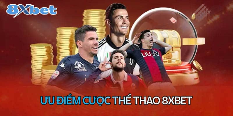 Điểm ăn khách của thể thao 8XBet thu hút ngươi chơi