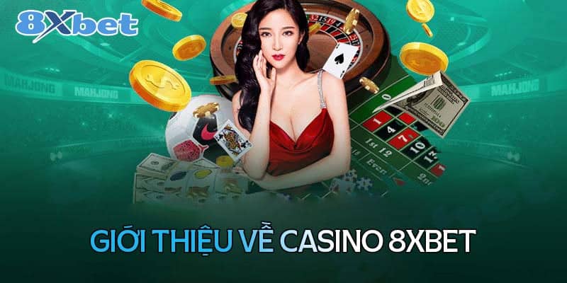 Giới thiệu về chuyên mục Game Casino 8XBet