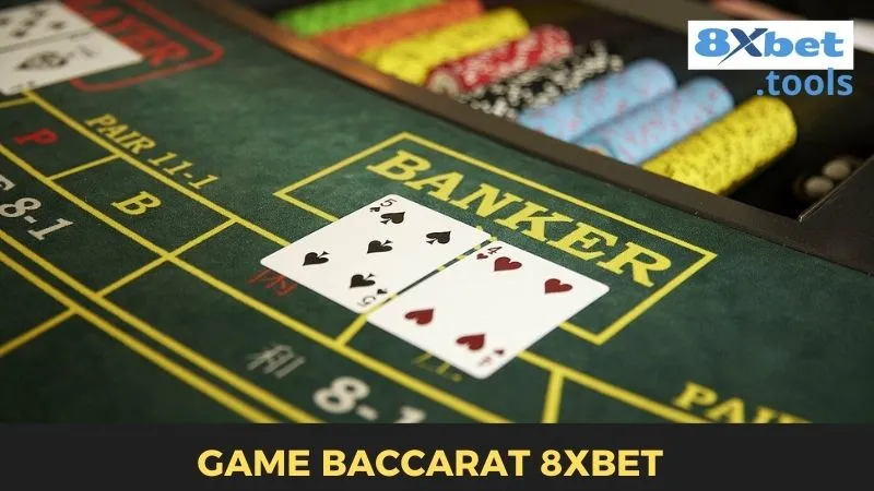 Baccarat 8xbet vô cùng hấp dẫn