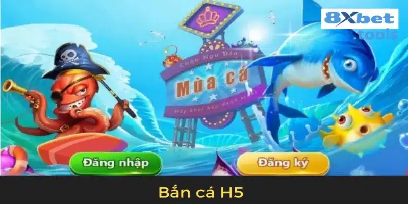 Bắn cá h5 - tựa game giải trí nổi tiếng trên thị trường hiện nay