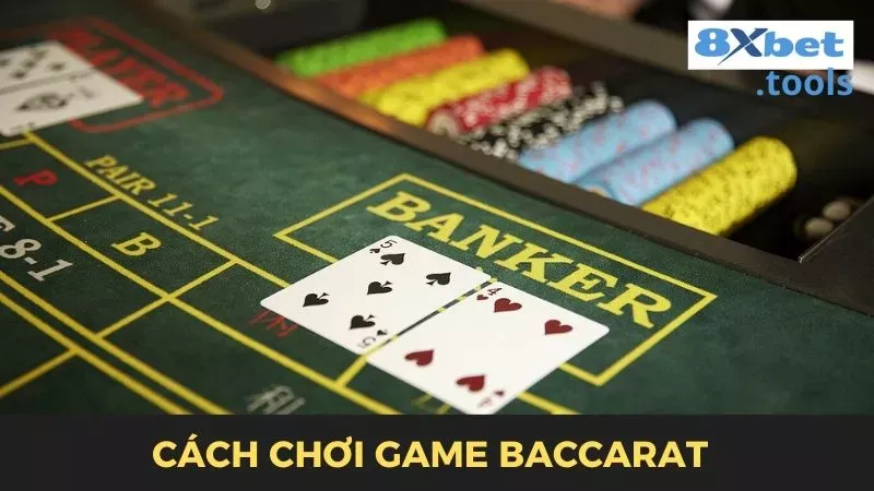 Cách chơi baccarat được nhiều người quan tâm