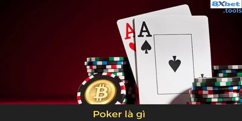 Giải đáp thắc mắc: “Trò chơi poker là gì?”