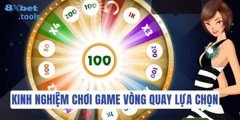 Kinh nghiệm chinh phục vòng quay lựa chọn từ chuyên gia