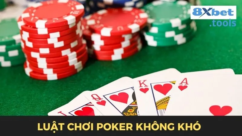 Luật chơi Poker 8xbet không quá khó