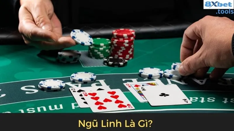 Ngũ Linh Là Gì? Bí Kíp Chơi Xì Dách Bất Bại Từ Cao Thủ