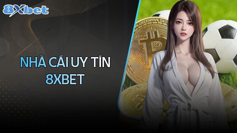 8XBET - Link đăng nhập nhà cái 8XBet chính thức 24/7