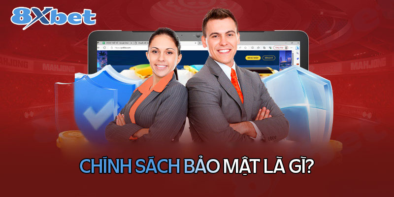 Chính sách bảo mật 8XBet là gì?