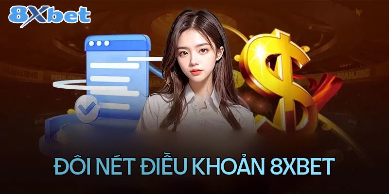 Đôi nét về điều khoản 8XBet